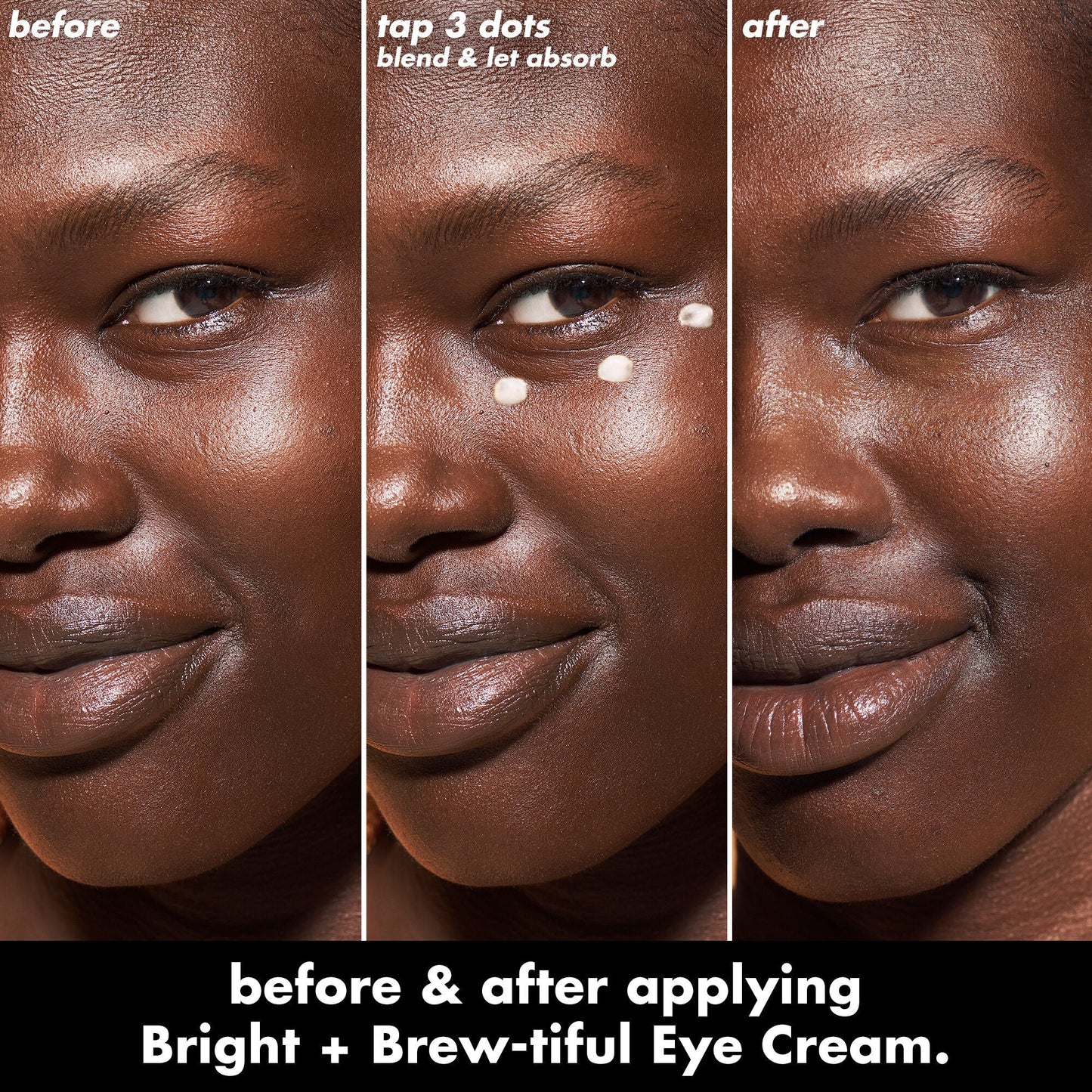 bright-brew-tiful-eye-cream-m1 0226_BBEC_Eye_BA_Triptych_20_1_e8728840-d18a-462b-a0b4-64798d282492.jpg