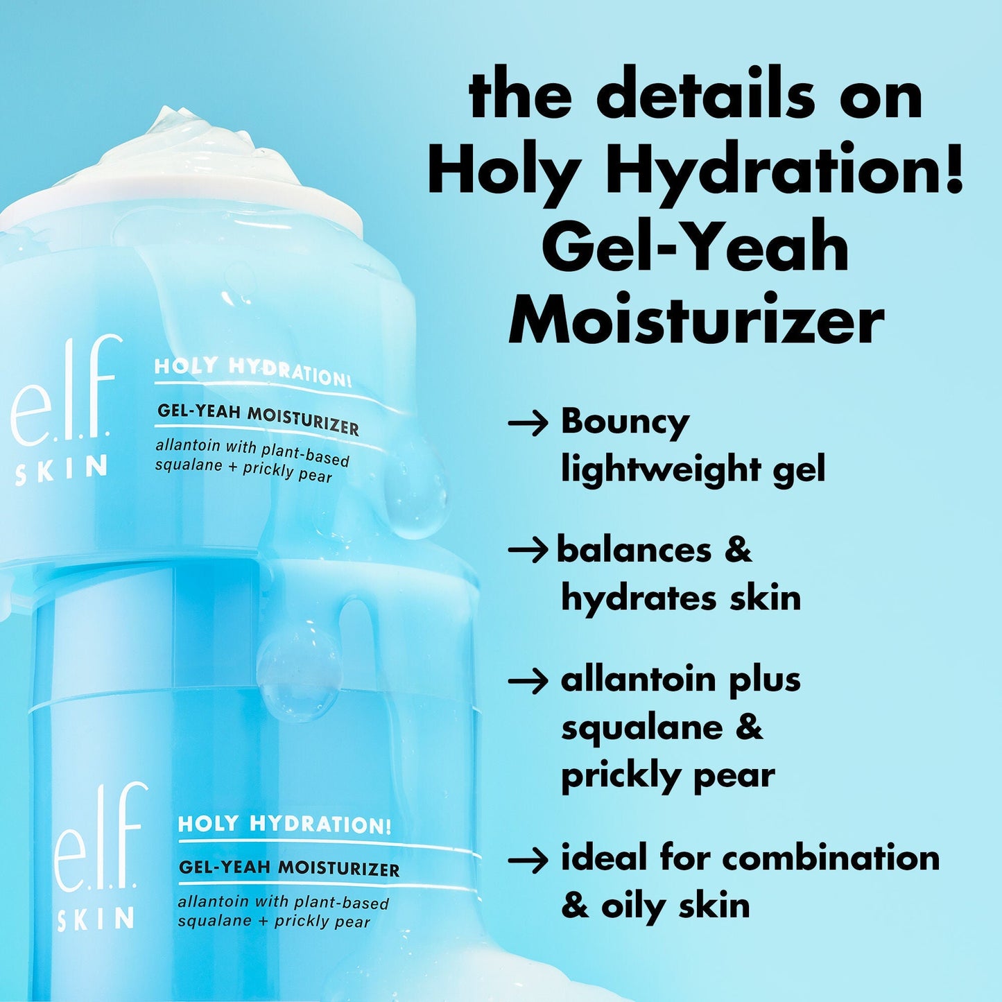 holy-hydration-gel-yeah-moisturizer-x1 0226_EDU_HHGelYeah_Details.jpg