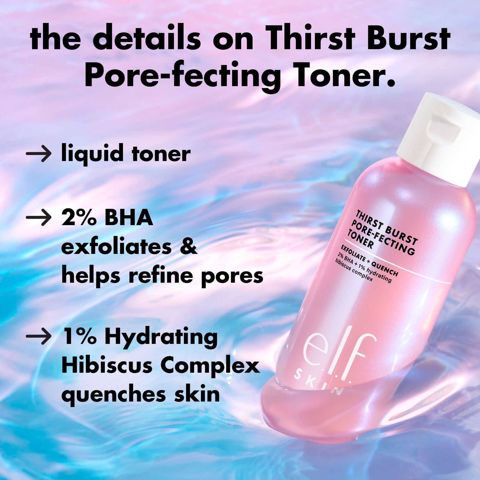 thirst-burst-pore-fecting-toner-h6 0326_EDU_THIRSTBURSTTONER_Details_925cd376-08fb-4539-89bd-a64ee6966efc.jpg