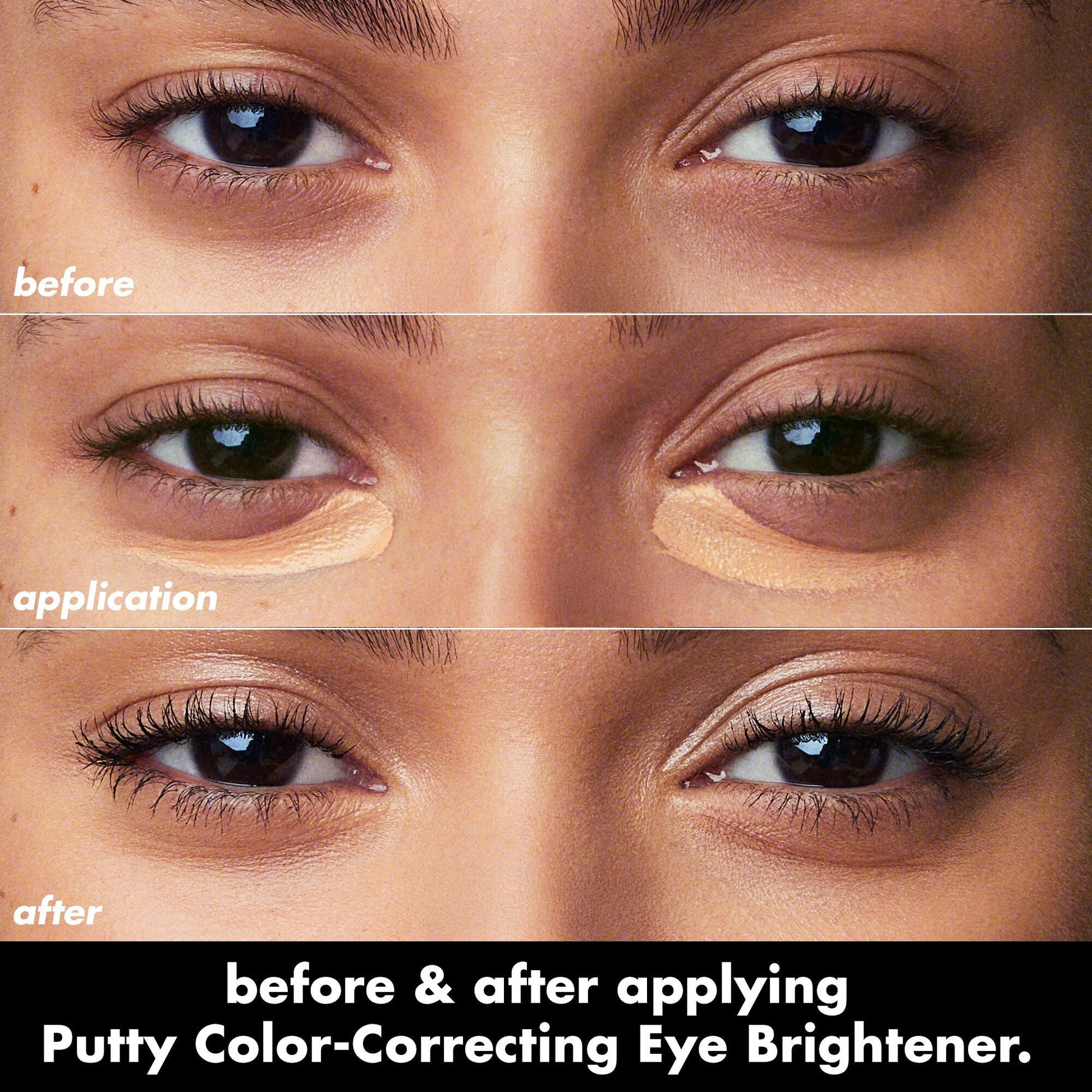 putty-color-correcting-eye-brightener-h9 0426_EDU_PuttyColorCorrectingEyeBrightener_BA_dcb4dc5f-7cb2-49db-8516-e40e9308d2af.jpg
