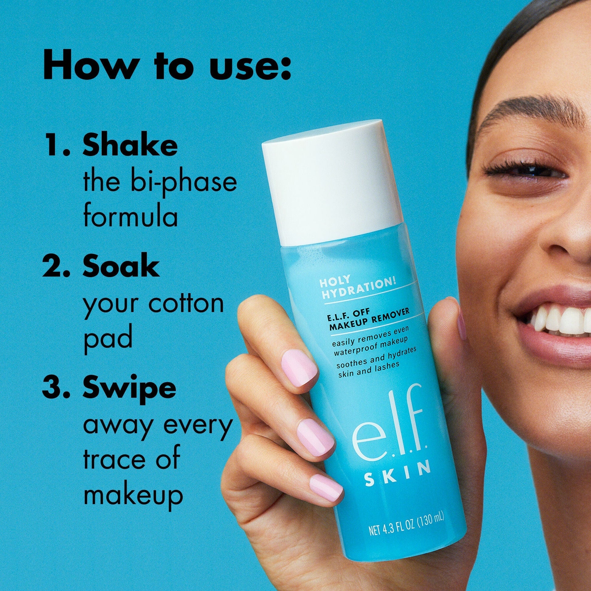 holy-hydration-e-l-f-off-makeup-remover-z0 0523_EDUCATION_NEWARRIVALS_EYE_MAKEUP_REMOVER_HOWTOUSE.jpg